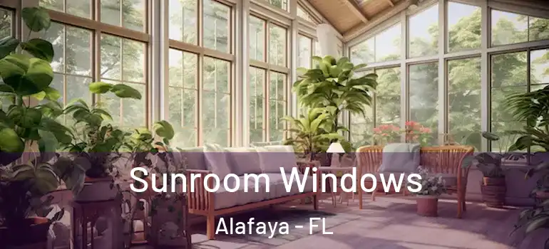  Sunroom Windows Alafaya - FL